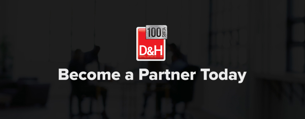 D&H: Become a Partner Today