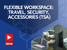 Flexible Workspace: Travel, Security, Accessories (TSA)