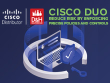 Cisco DUO - Reduce Risk By Enforcing Precise Policies and Controls