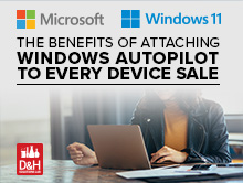 The Benefits of Attaching Windows Autopilot to Every Device Sale