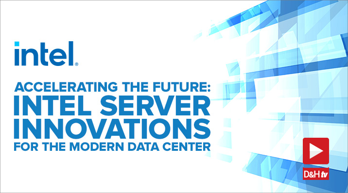 Thumbnail image of D&H TV Episode: Accelerating the Future: Intel Server Innovations for the Modern Data Center