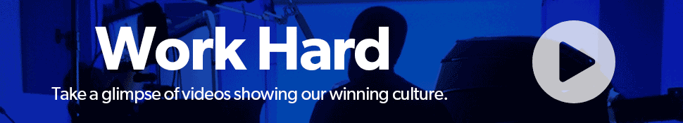 Work Hard Play Hard: Take a glimpse of videos showing our winning culture.